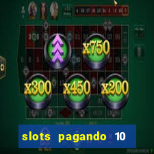 slots pagando 10 no cadastro facebook